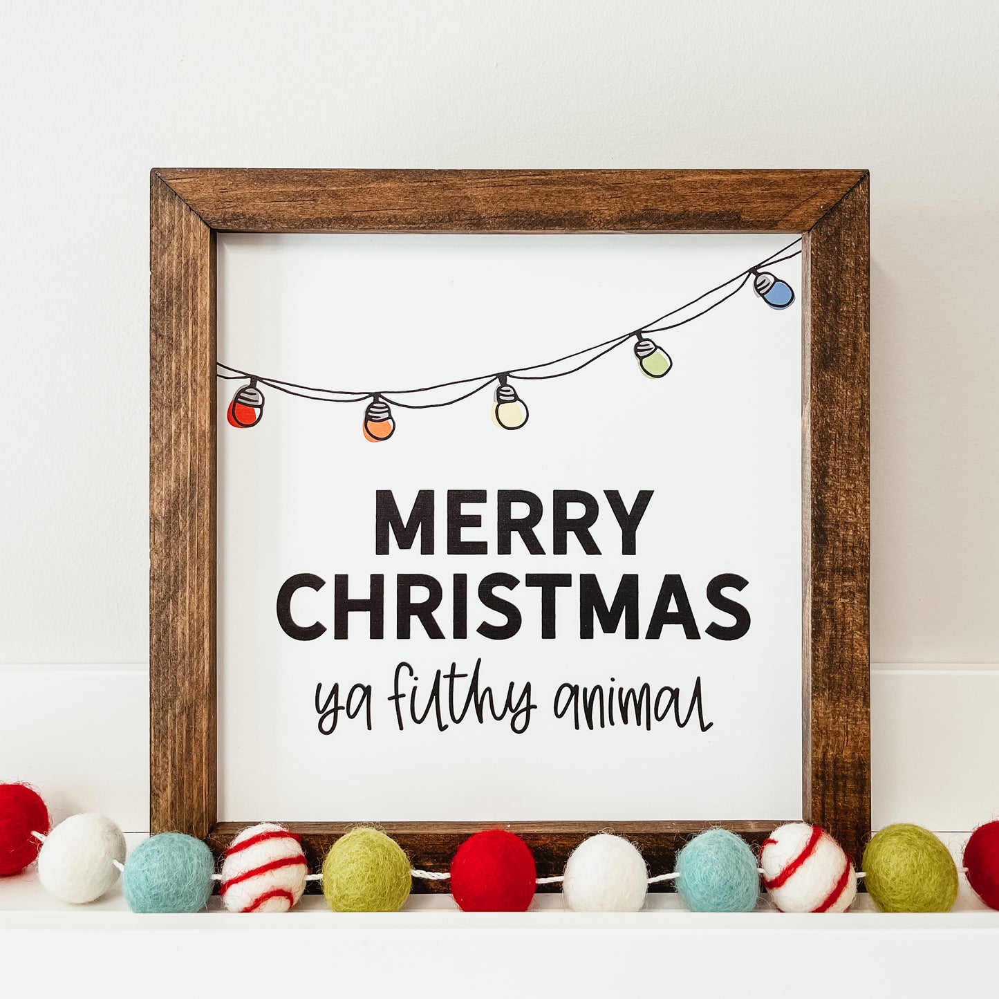 Merry Christmas Ya Filthy Animal Sign