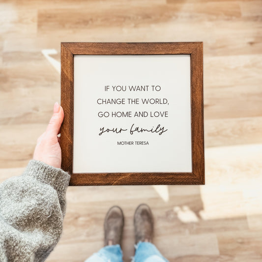 Go Home And Love Your Family Mother Teresa Framed Sign