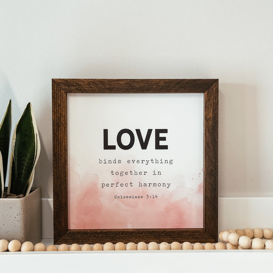 Colossians 3:14 Love Quote Sign