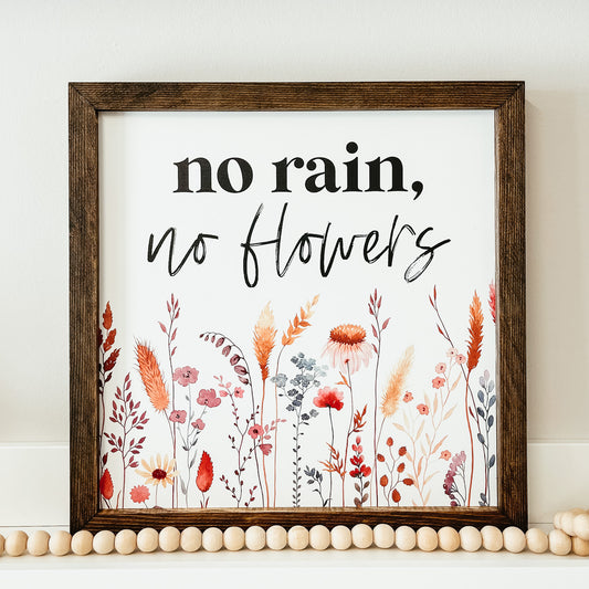 No Rain No Flowers Framed Sign