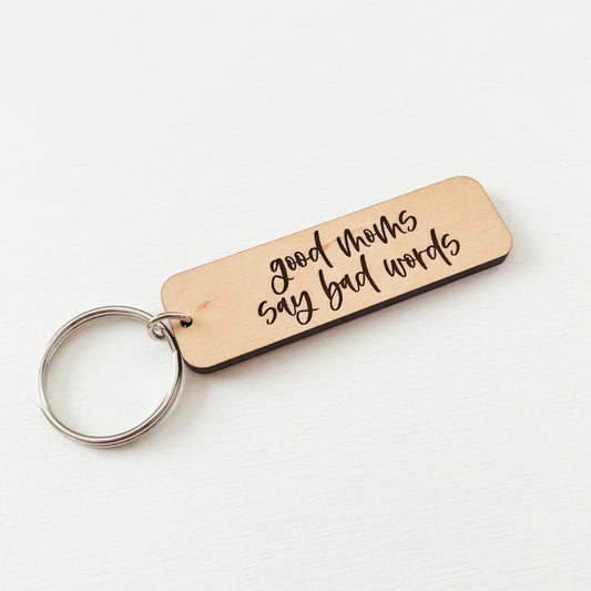 Good Moms Say Bad Words Keychain