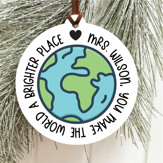 World A Brighter Place Teacher Christmas Ornament