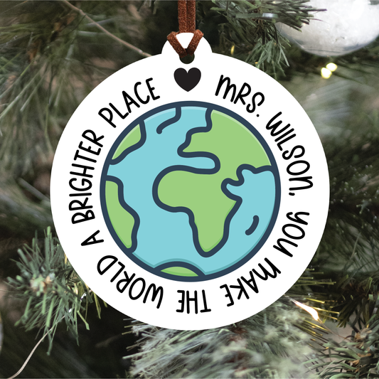 World A Brighter Place Teacher Christmas Ornament