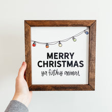 Load image into Gallery viewer, Merry Christmas Ya Filthy Animal Sign