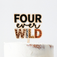 Four Ever Wild Cake Topper