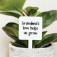 Grandma's Love Helps Us Grow Plant Marker