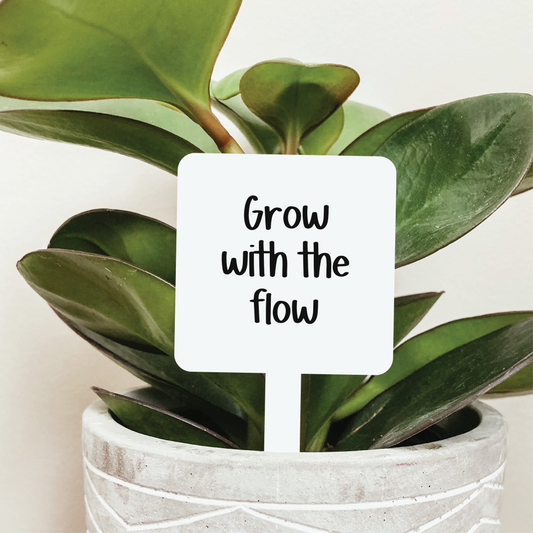 Grow With The Flow Plant Marker