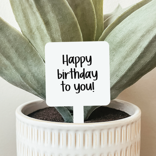 Happy Birthday To You Plant Marker