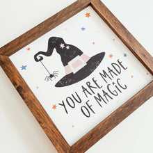 Load image into Gallery viewer, You Are Made Of Magic Framed Sign