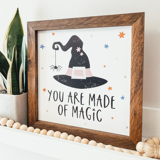 You Are Made Of Magic Framed Sign