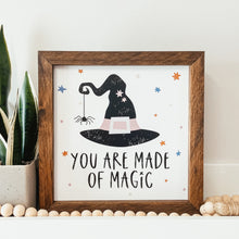 Load image into Gallery viewer, You Are Made Of Magic Framed Sign