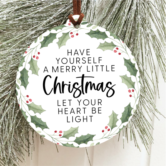 Have Yourself A Merry Little Christmas Ornament