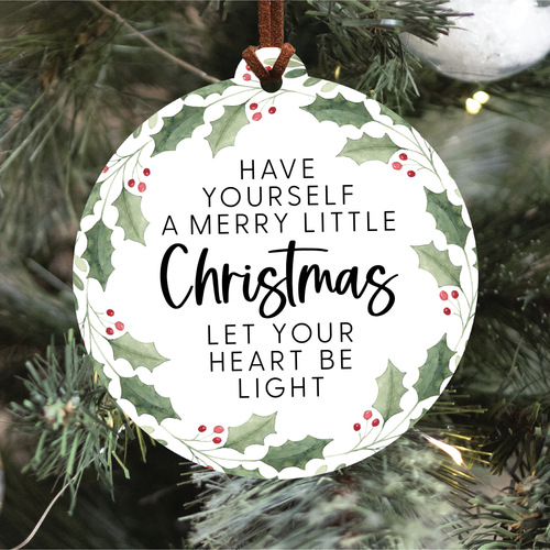Have Yourself A Merry Little Christmas Ornament