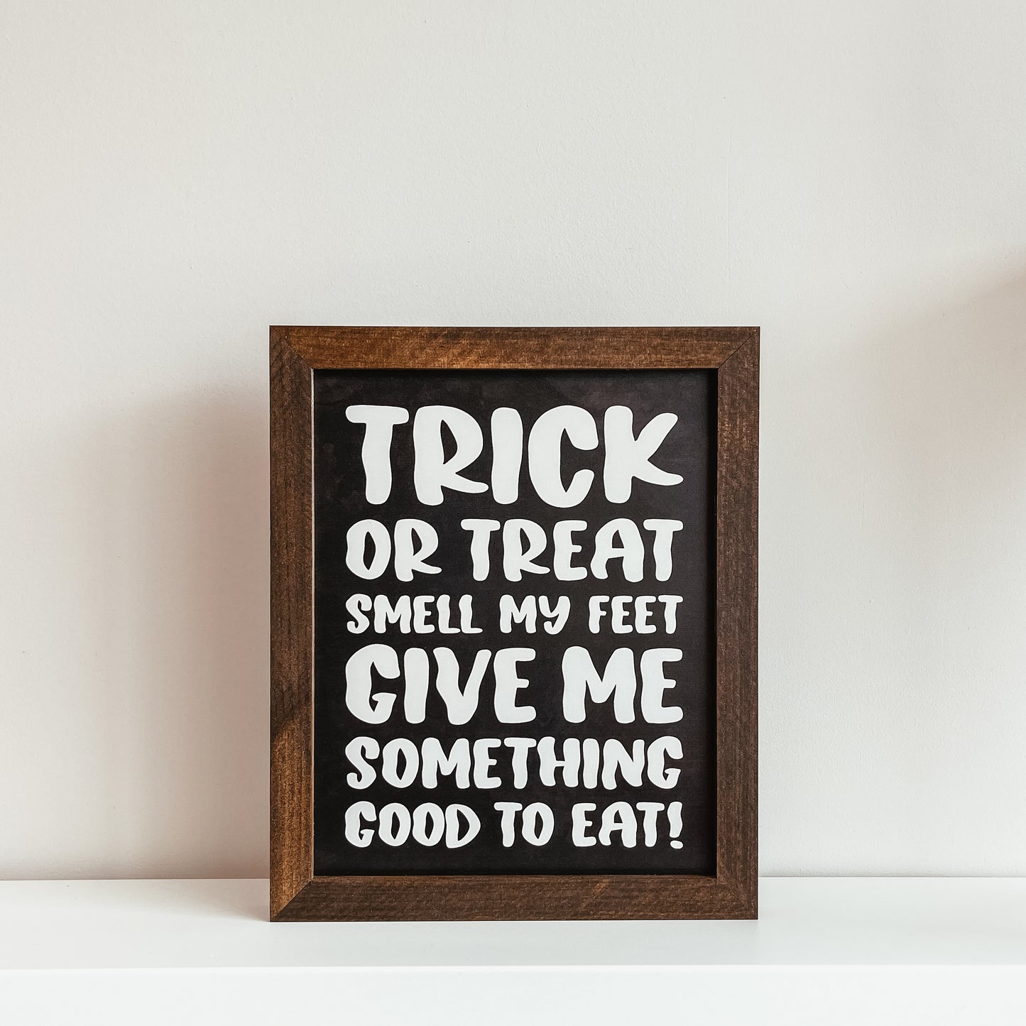 Trick Or Treat Smell My Feet Framed Sign