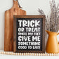 Trick Or Treat Smell My Feet Framed Sign