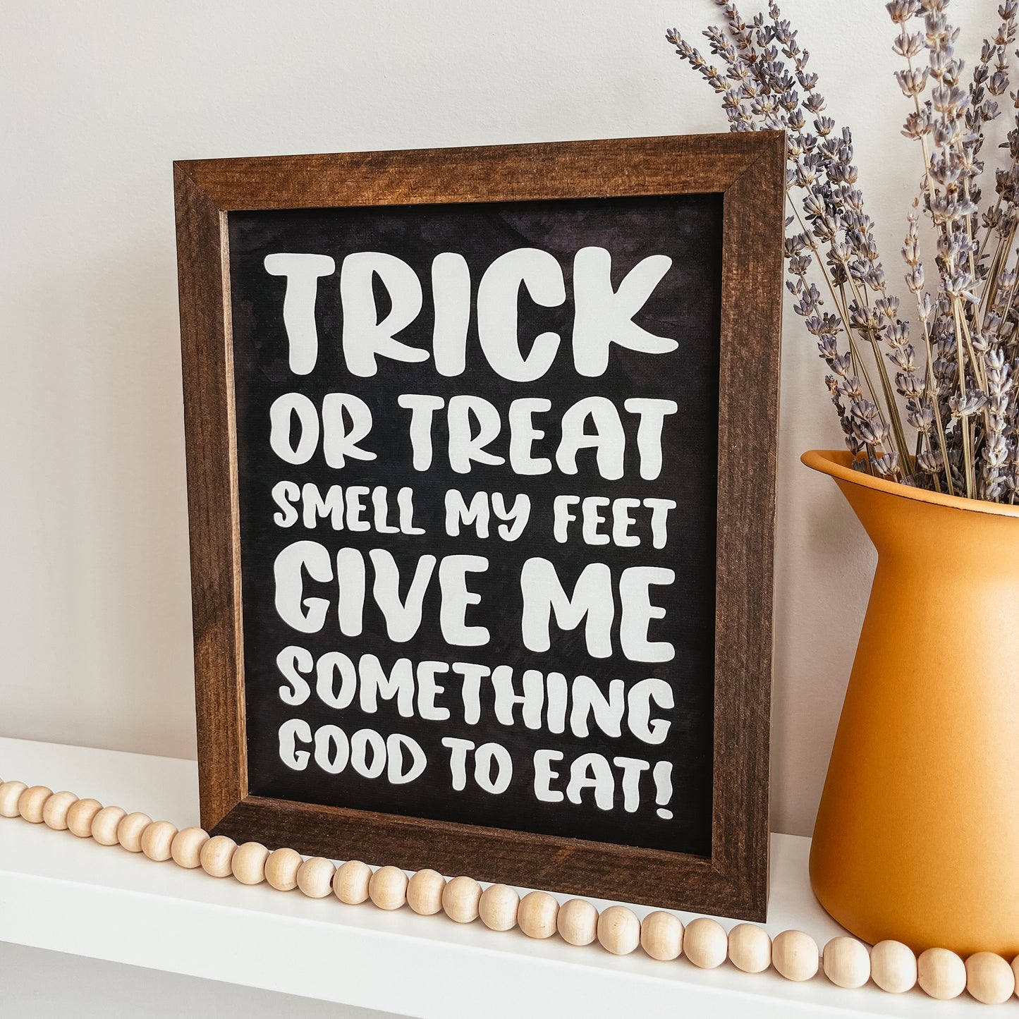 Trick Or Treat Smell My Feet Framed Sign