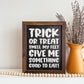 Trick Or Treat Smell My Feet Framed Sign