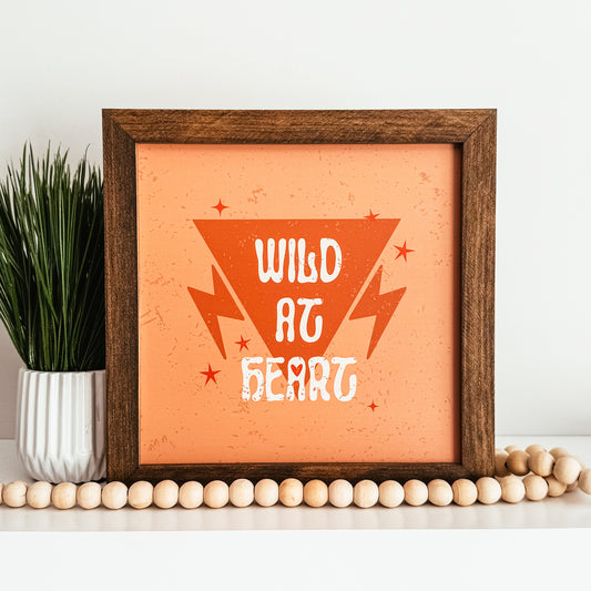 Wild at Heart Framed Sign