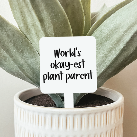 World's Okay-est Plant Parent Plant Marker