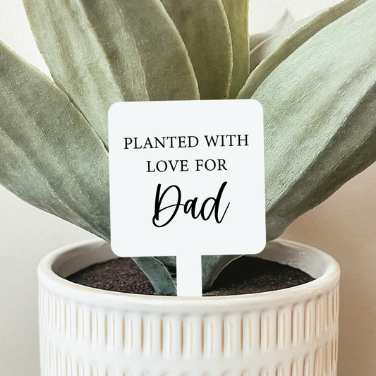 Planted With Love For Dad Plant Marker