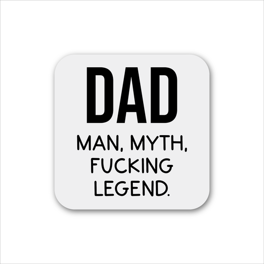 Dad, Man, Myth, Fucking Legend Magnet
