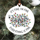 Everything Is Fine Christmas Ornament