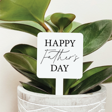 Load image into Gallery viewer, Happy Father&#39;s Day Plant Marker