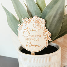 Load image into Gallery viewer, Thank You For Helping Me Bloom Plant Stake