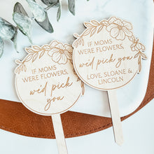 Load image into Gallery viewer, If Moms Were Flowers Plant Stake
