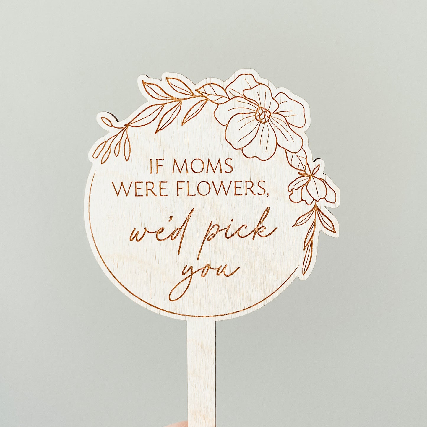 If Moms Were Flowers Plant Stake