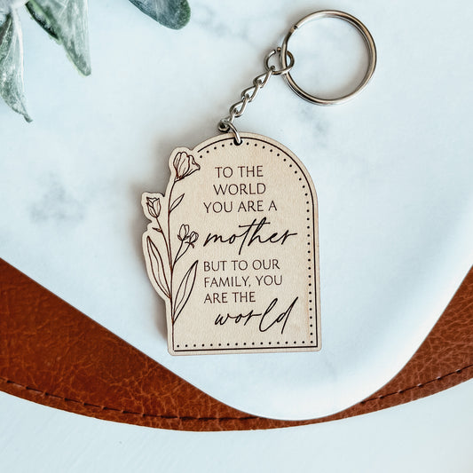 To The World You Are A Mother Keychain