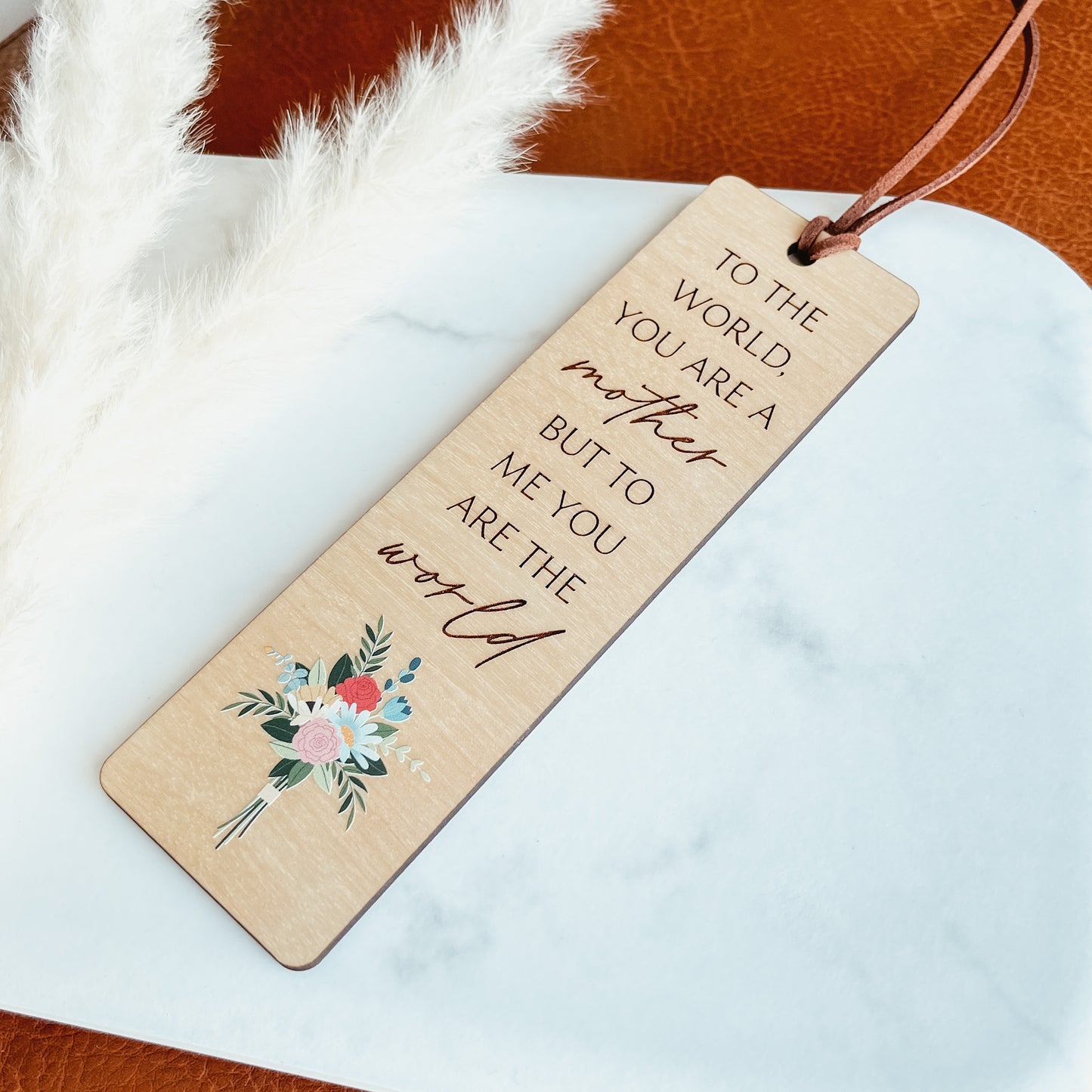 To The World You Are A Mother Bookmark