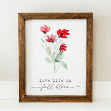 Load image into Gallery viewer, Live Life In Full Bloom Sign