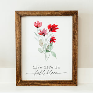 Live Life In Full Bloom Sign