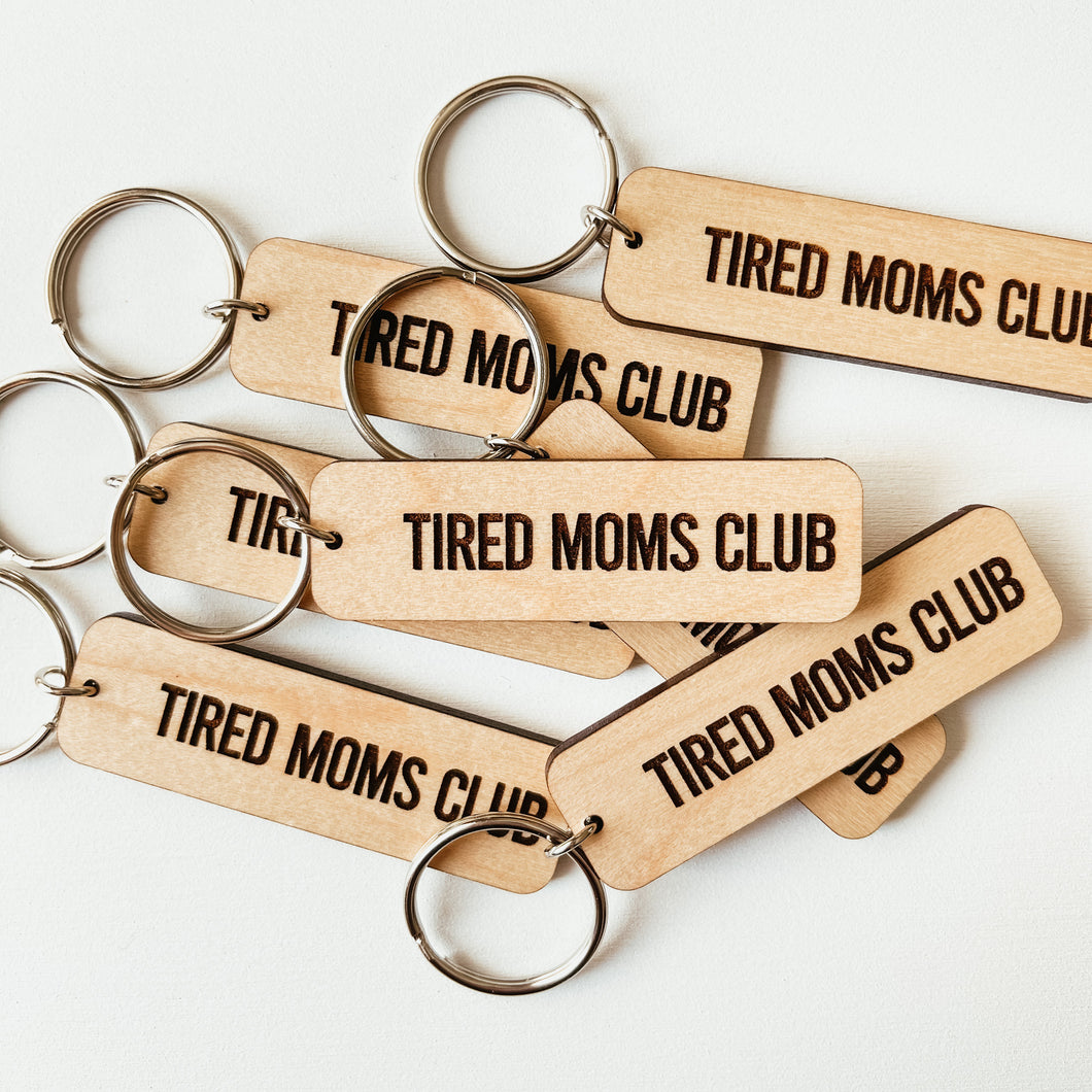 Tired Moms Club Keychain