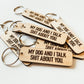 My Dog and I Talk Shit About You Keychain