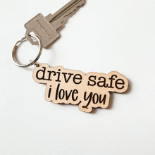Load image into Gallery viewer, Drive Safe I Love You Keychain