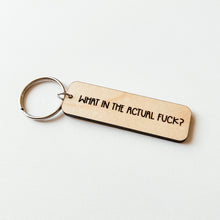 Load image into Gallery viewer, What In The Actual Fuck Keychain