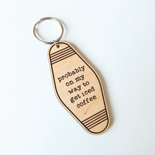 Load image into Gallery viewer, Probably On My Way To Get Iced Coffee Keychain