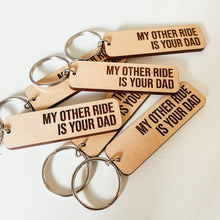 Load image into Gallery viewer, My Other Ride Is Your Dad Keychain