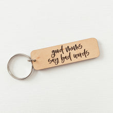 Load image into Gallery viewer, Good Moms Say Bad Words Keychain