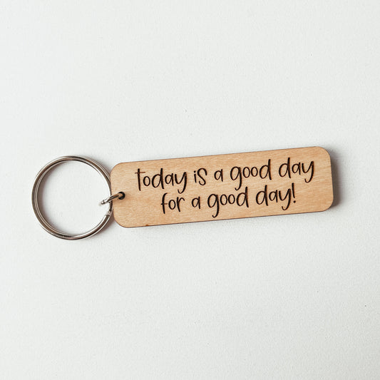 Today Is A Good Day Keychain