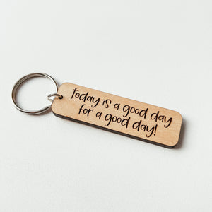 Today Is A Good Day Keychain