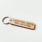 Everything Hurts And I Am Dying Keychain