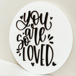 You Are So Loved Round