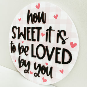 How Sweet It Is To Be Loved By You Round