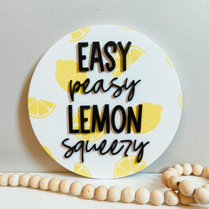 Easy Peasy Lemon Squeezy 3D Round