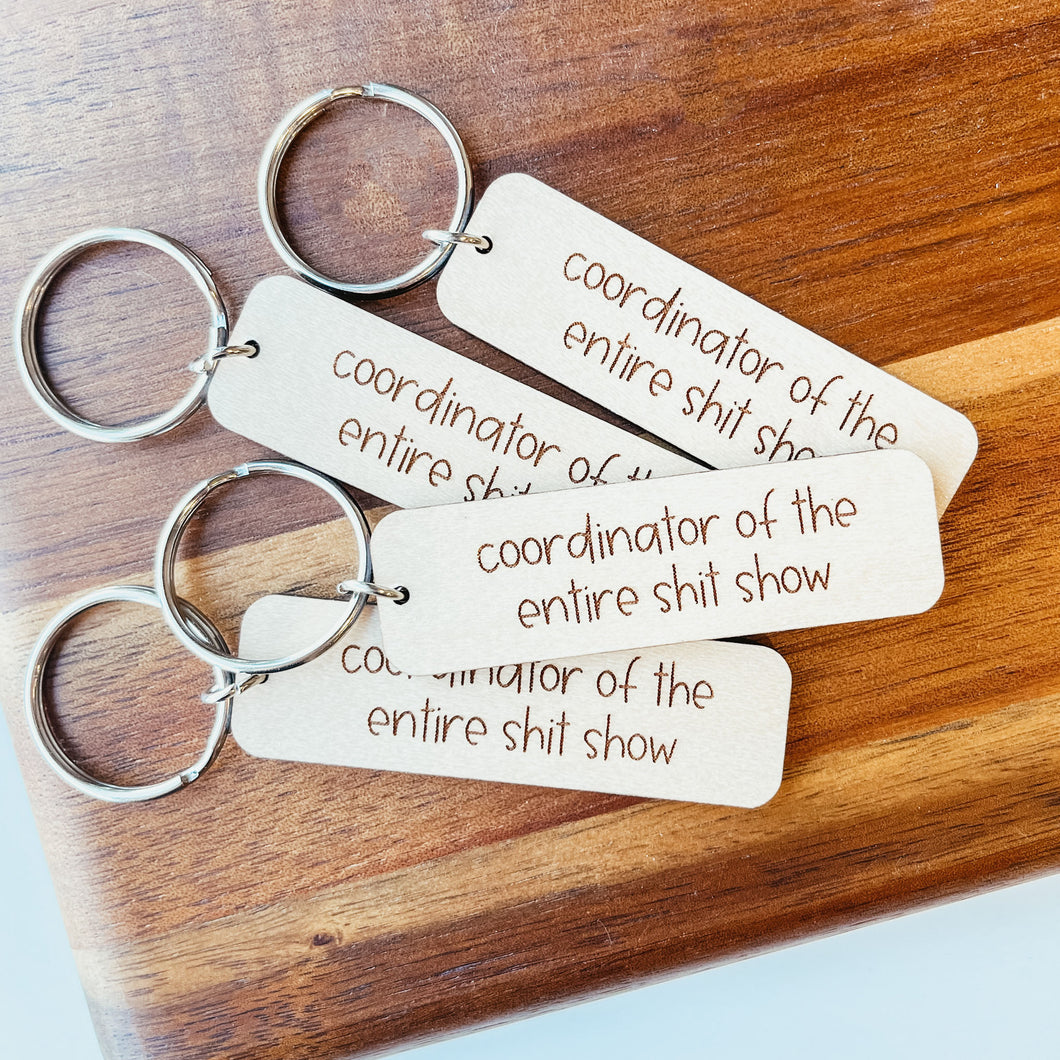 Coordinator Of The Entire Shit Show Keychain