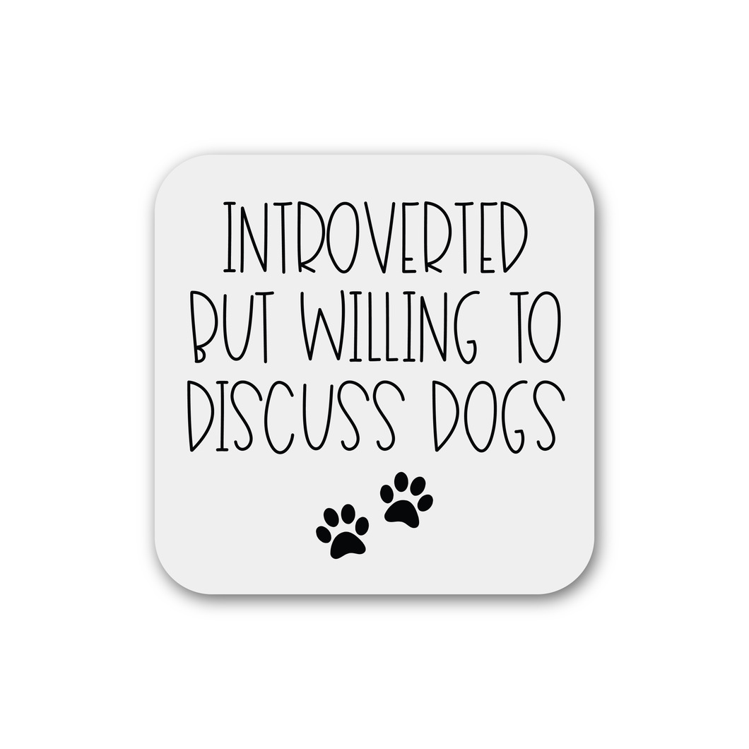 Introverted But Willing To Discuss Dogs Magnet