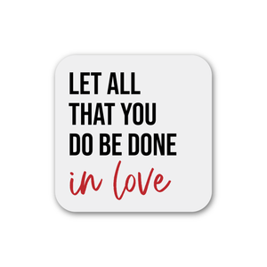 Let All That You Do Be Done In Love Magnet